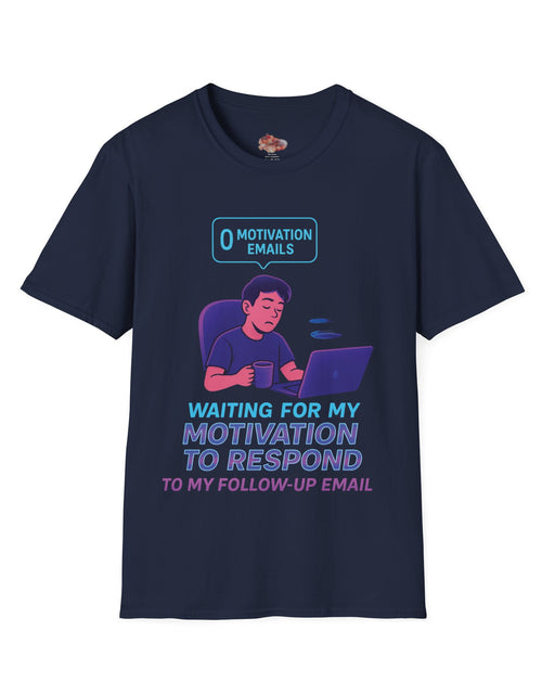 Load image into Gallery viewer, Motivation Response T-Shirt, Funny Office Humor Tee, Unisex Gift for Workaholics, Casual Wear, Ideal for Birthdays, Holiday Gift
