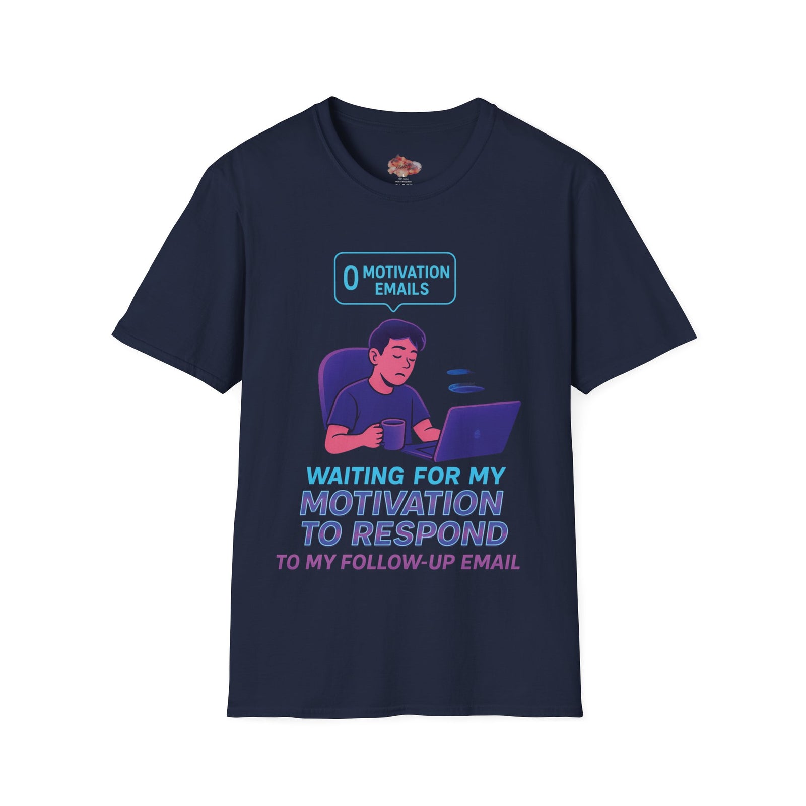 Motivation Response T-Shirt, Funny Office Humor Tee, Unisex Gift for Workaholics, Casual Wear, Ideal for Birthdays, Holiday Gift
