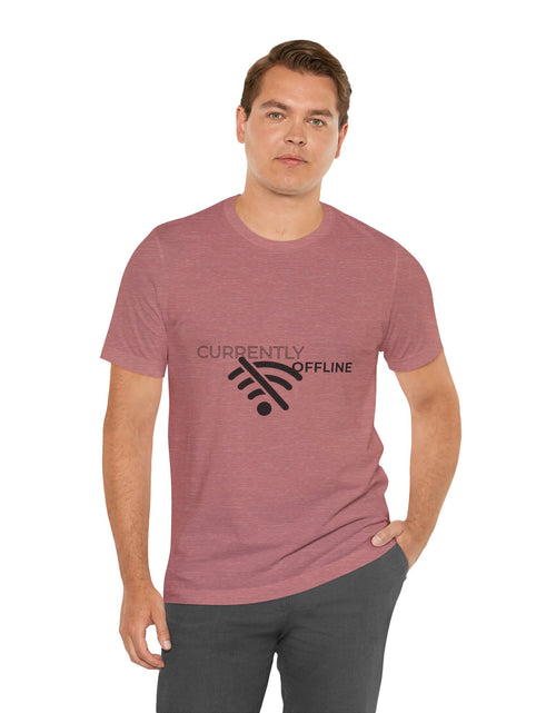 Load image into Gallery viewer, Currently Offline Unisex Tee, Casual Shirt, Comfortable T-Shirt, Tech Humor Clothing, Gift for Gamers, Relaxed Fit Apparel
