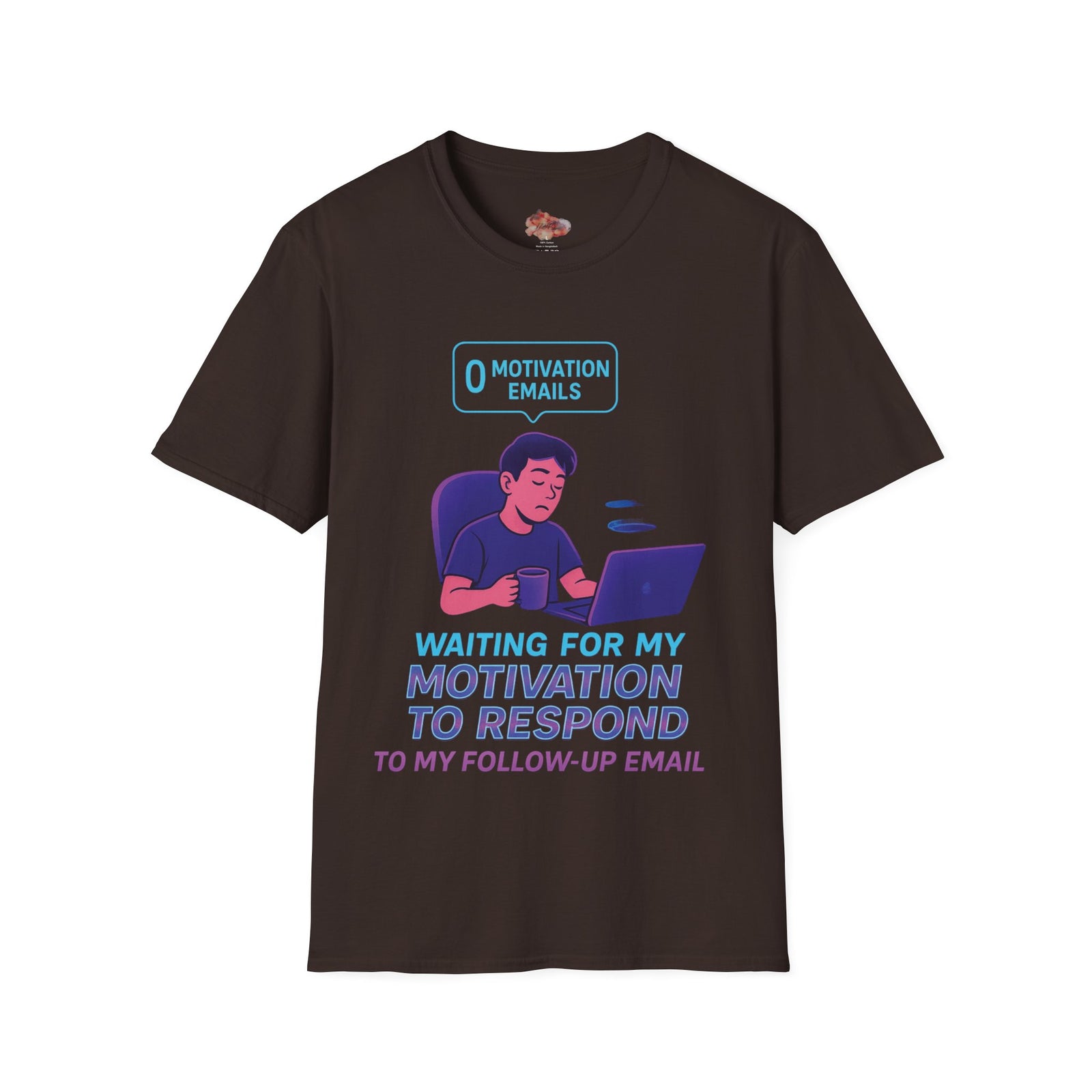 Motivation Response T-Shirt, Funny Office Humor Tee, Unisex Gift for Workaholics, Casual Wear, Ideal for Birthdays, Holiday Gift