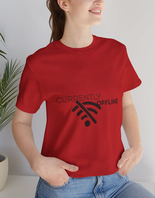 Load image into Gallery viewer, Currently Offline Unisex Tee, Casual Shirt, Comfortable T-Shirt, Tech Humor Clothing, Gift for Gamers, Relaxed Fit Apparel
