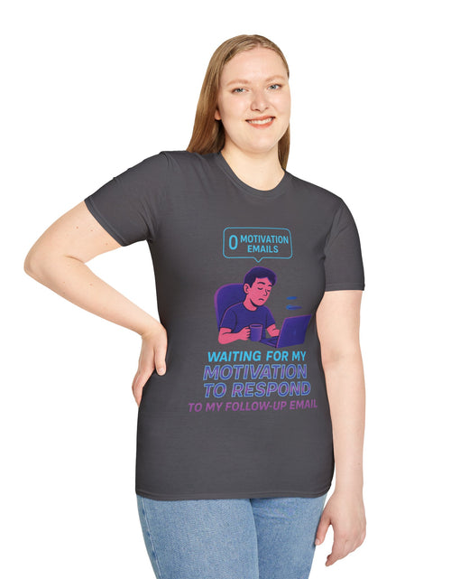 Load image into Gallery viewer, Motivation Response T-Shirt, Funny Office Humor Tee, Unisex Gift for Workaholics, Casual Wear, Ideal for Birthdays, Holiday Gift
