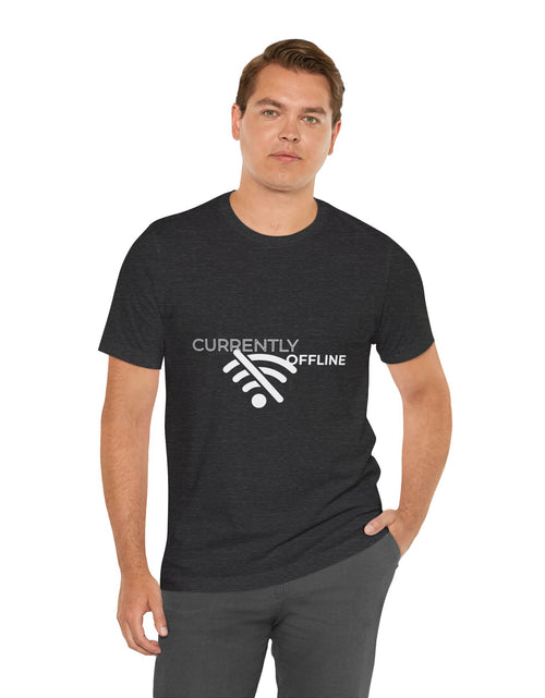 Load image into Gallery viewer, Currently Offline Unisex Tee, Casual Shirt, Comfortable T-Shirt, Tech Humor Clothing, Gift for Gamers, Relaxed Fit Apparel
