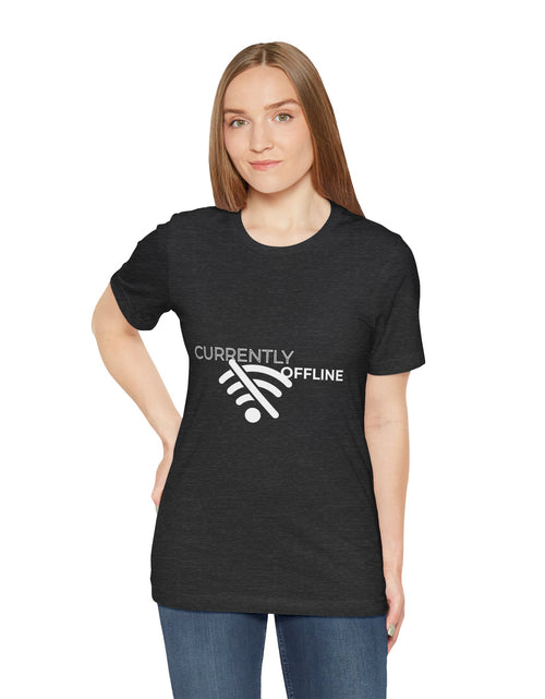 Load image into Gallery viewer, Currently Offline Unisex Tee, Casual Shirt, Comfortable T-Shirt, Tech Humor Clothing, Gift for Gamers, Relaxed Fit Apparel
