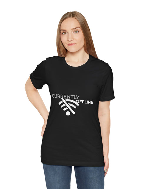 Load image into Gallery viewer, Currently Offline Unisex Tee, Casual Shirt, Comfortable T-Shirt, Tech Humor Clothing, Gift for Gamers, Relaxed Fit Apparel

