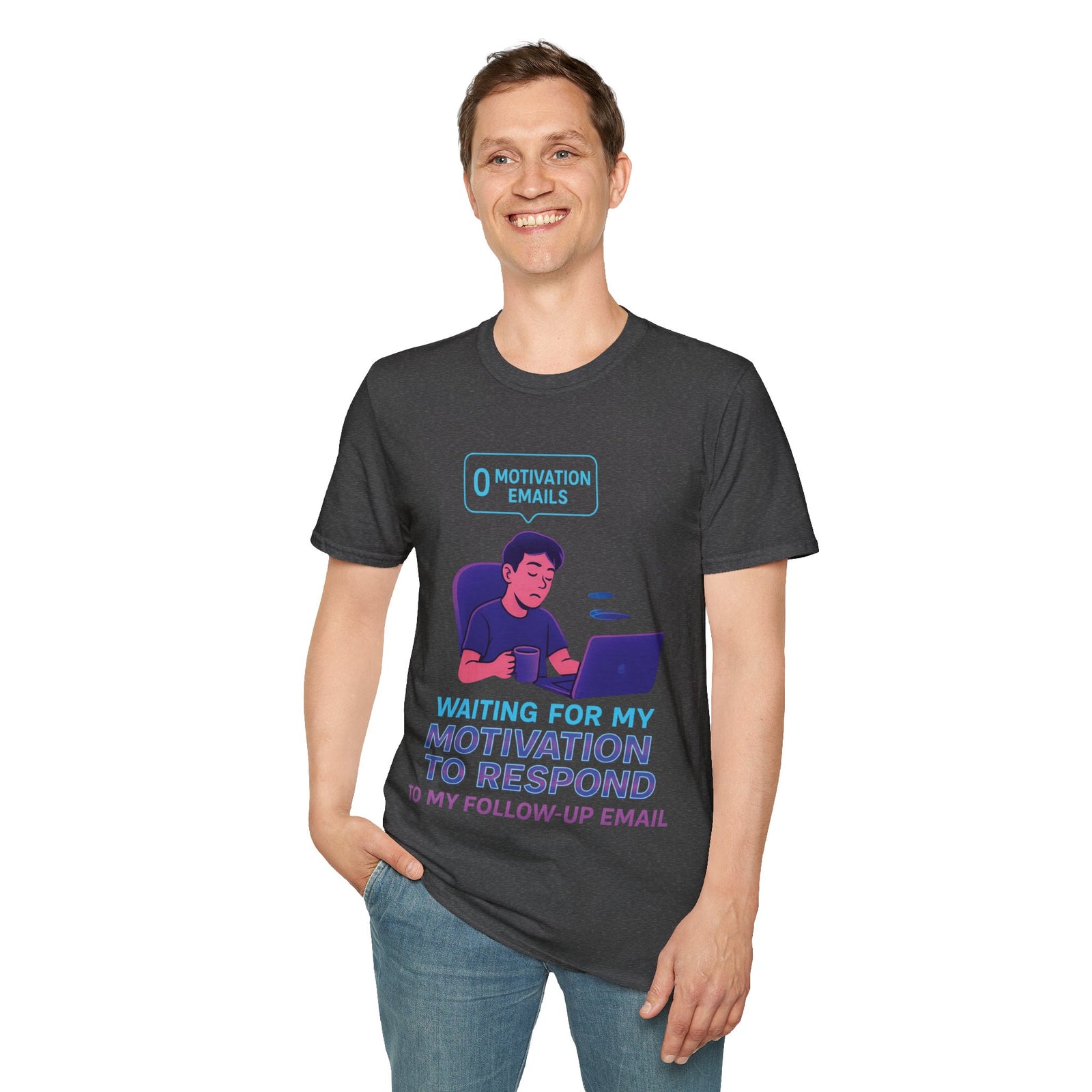 Motivation Response T-Shirt, Funny Office Humor Tee, Unisex Gift for Workaholics, Casual Wear, Ideal for Birthdays, Holiday Gift