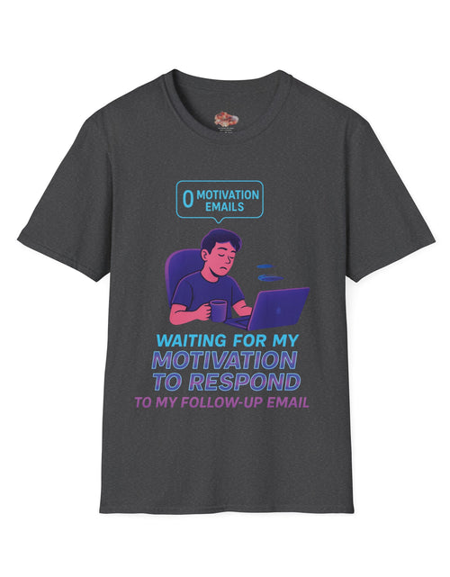 Load image into Gallery viewer, Motivation Response T-Shirt, Funny Office Humor Tee, Unisex Gift for Workaholics, Casual Wear, Ideal for Birthdays, Holiday Gift
