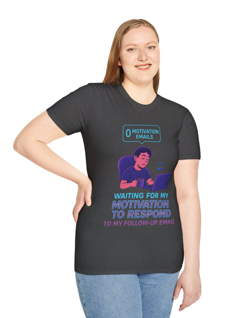 Load image into Gallery viewer, Motivation Response T-Shirt, Funny Office Humor Tee, Unisex Gift for Workaholics, Casual Wear, Ideal for Birthdays, Holiday Gift
