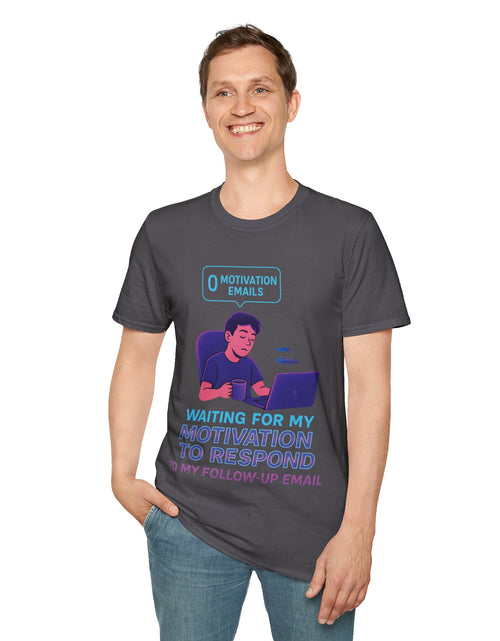 Load image into Gallery viewer, Motivation Response T-Shirt, Funny Office Humor Tee, Unisex Gift for Workaholics, Casual Wear, Ideal for Birthdays, Holiday Gift
