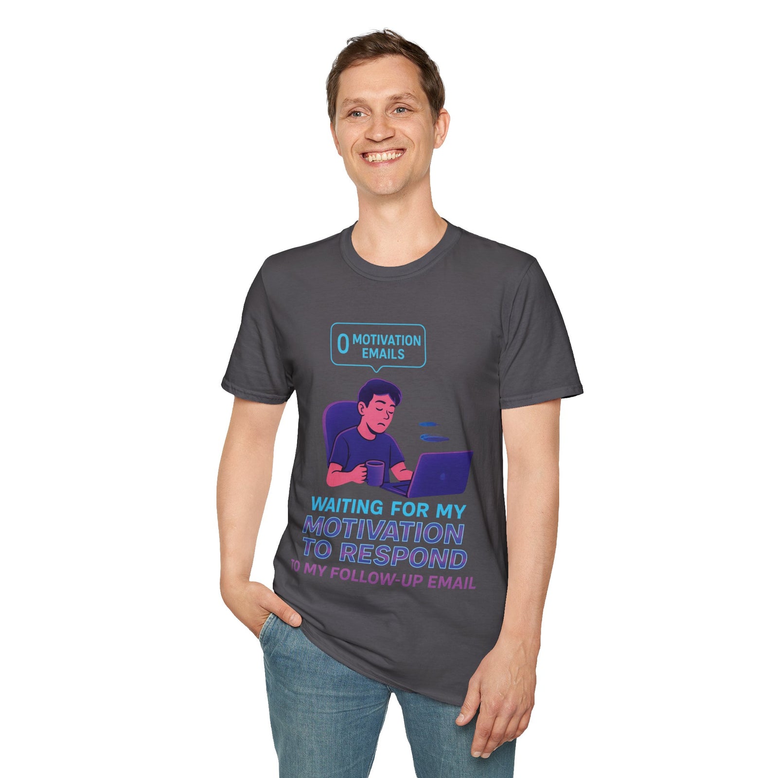 Motivation Response T-Shirt, Funny Office Humor Tee, Unisex Gift for Workaholics, Casual Wear, Ideal for Birthdays, Holiday Gift