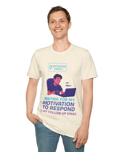 Load image into Gallery viewer, Motivation Response T-Shirt, Funny Office Humor Tee, Unisex Gift for Workaholics, Casual Wear, Ideal for Birthdays, Holiday Gift

