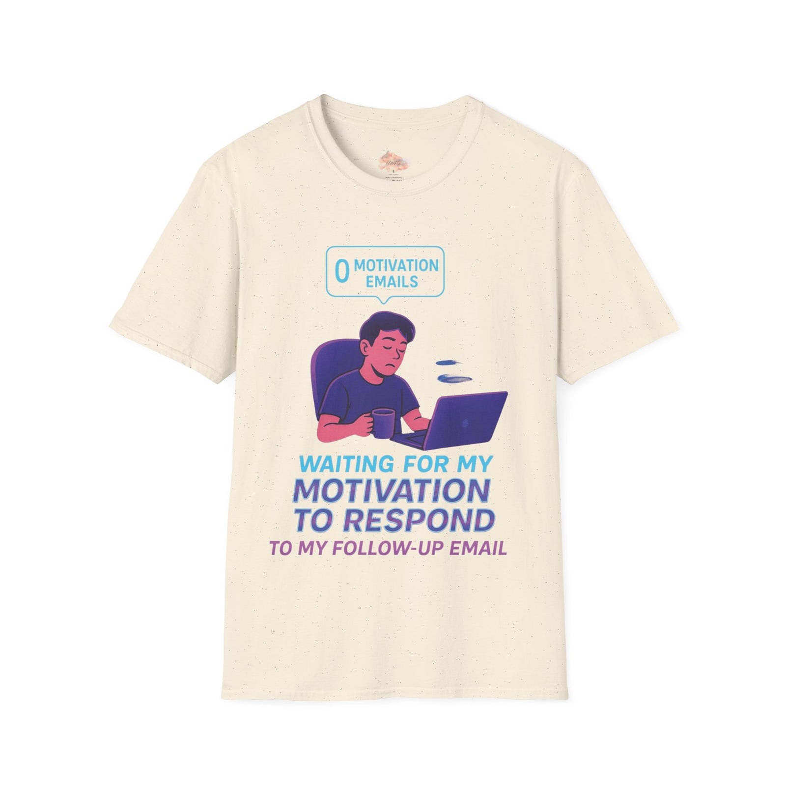 Motivation Response T-Shirt, Funny Office Humor Tee, Unisex Gift for Workaholics, Casual Wear, Ideal for Birthdays, Holiday Gift
