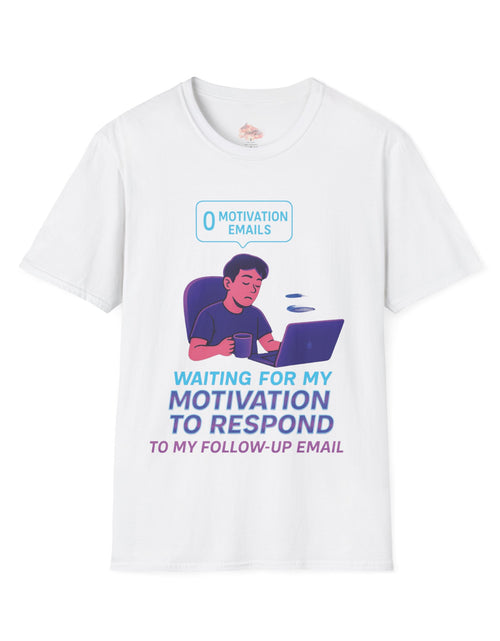 Load image into Gallery viewer, Motivation Response T-Shirt, Funny Office Humor Tee, Unisex Gift for Workaholics, Casual Wear, Ideal for Birthdays, Holiday Gift
