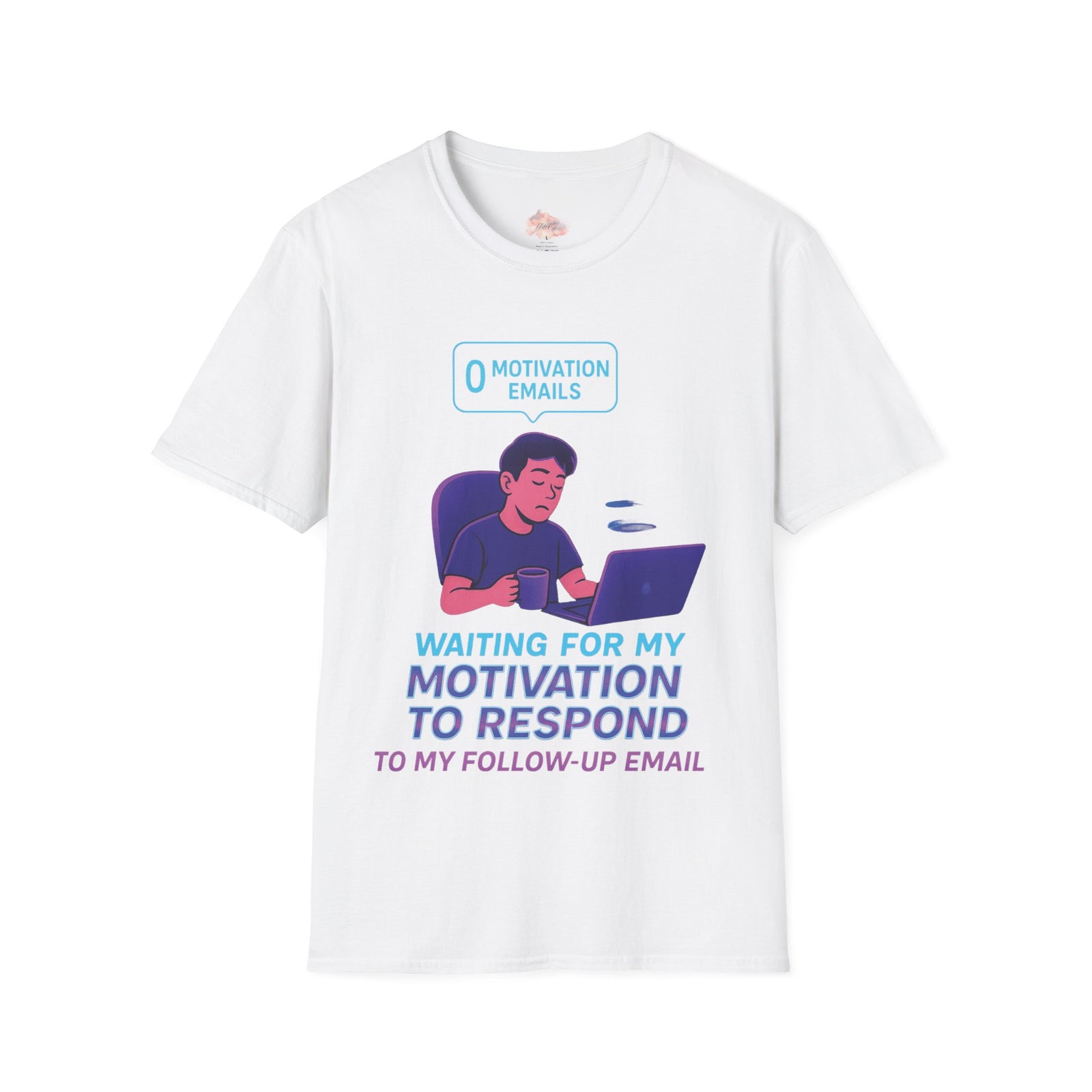 Motivation Response T-Shirt, Funny Office Humor Tee, Unisex Gift for Workaholics, Casual Wear, Ideal for Birthdays, Holiday Gift