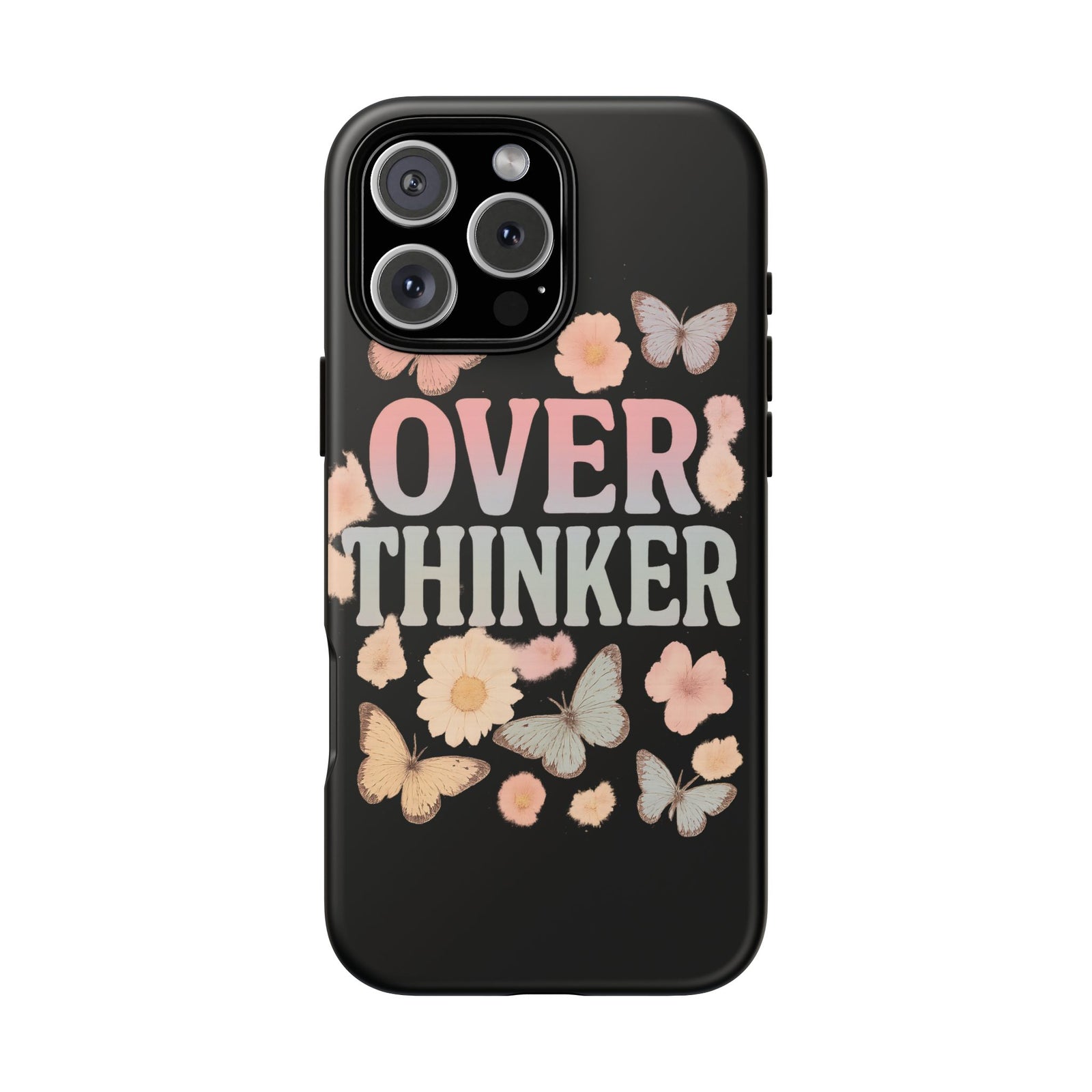 Butterfly Overthinker Phone Case, Floral iPhone Cover, Thoughtful Gift for Her, Cute Tech Accessory, Aesthetic Case for Anxiety Relief