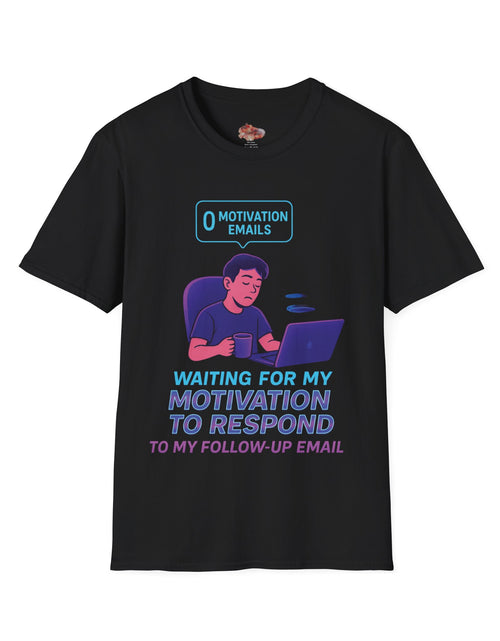 Load image into Gallery viewer, Motivation Response T-Shirt, Funny Office Humor Tee, Unisex Gift for Workaholics, Casual Wear, Ideal for Birthdays, Holiday Gift
