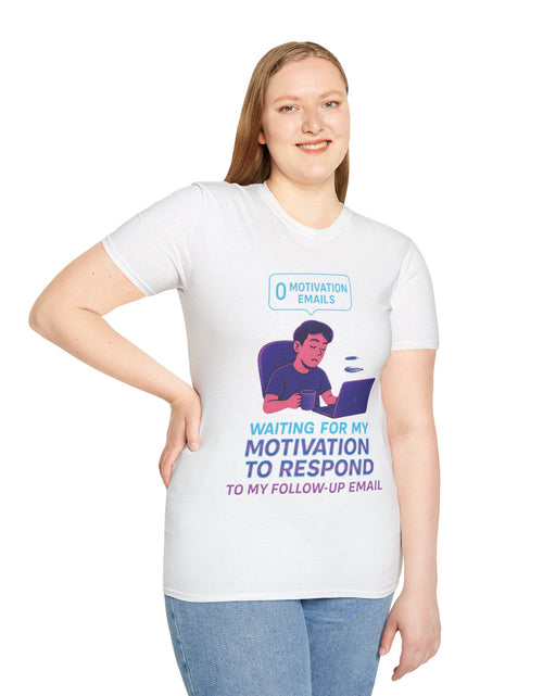 Load image into Gallery viewer, Motivation Response T-Shirt, Funny Office Humor Tee, Unisex Gift for Workaholics, Casual Wear, Ideal for Birthdays, Holiday Gift
