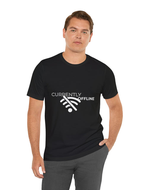Load image into Gallery viewer, Currently Offline Unisex Tee, Casual Shirt, Comfortable T-Shirt, Tech Humor Clothing, Gift for Gamers, Relaxed Fit Apparel
