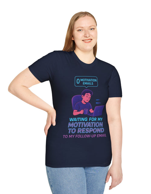 Load image into Gallery viewer, Motivation Response T-Shirt, Funny Office Humor Tee, Unisex Gift for Workaholics, Casual Wear, Ideal for Birthdays, Holiday Gift

