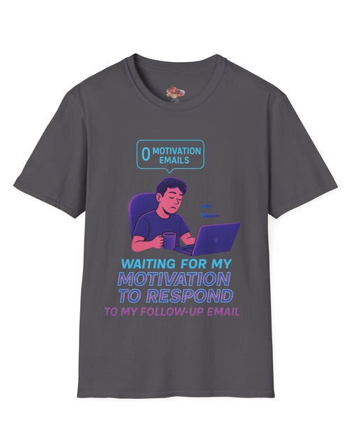 Load image into Gallery viewer, Motivation Response T-Shirt, Funny Office Humor Tee, Unisex Gift for Workaholics, Casual Wear, Ideal for Birthdays, Holiday Gift
