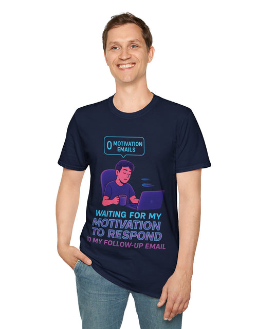 Load image into Gallery viewer, Motivation Response T-Shirt, Funny Office Humor Tee, Unisex Gift for Workaholics, Casual Wear, Ideal for Birthdays, Holiday Gift
