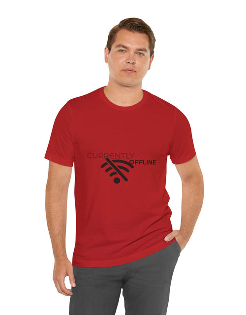 Load image into Gallery viewer, Currently Offline Unisex Tee, Casual Shirt, Comfortable T-Shirt, Tech Humor Clothing, Gift for Gamers, Relaxed Fit Apparel
