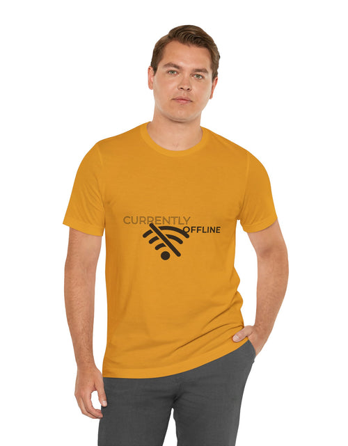Load image into Gallery viewer, Currently Offline Unisex Tee, Casual Shirt, Comfortable T-Shirt, Tech Humor Clothing, Gift for Gamers, Relaxed Fit Apparel
